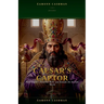 Caesar's Captor: How Shapur I Humbled Rome and Remade the Ancient World