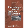 Precambrian Crustal Evolution of China