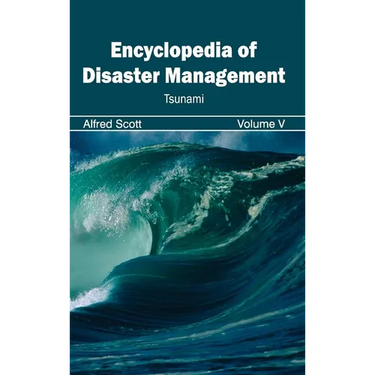 Encyclopedia of Disaster Management: Volume V (Tsunami)