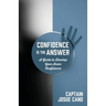 Confidence is the Answer: A Guide to Develop Your Inner Confidence