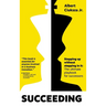 Succeeding: Stepping Up Without Stepping in It: The ultimate playbook for successors