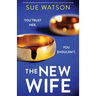 The New Wife: A totally gripping psychological thriller with a twist you won't see coming