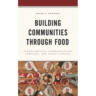 Building Communities Through Food: Strengthening Communication, Families, and Social Capital