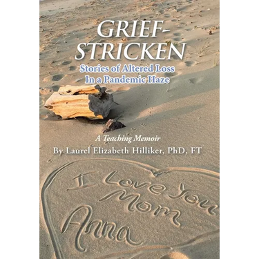 Grief-Stricken: Stories of Altered Loss In a Pandemic Haze