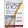 Using the Workshop Approach in the High School English Classroom: Modeling Effective Writing, Reading, and Thinking Strategies for Student Success