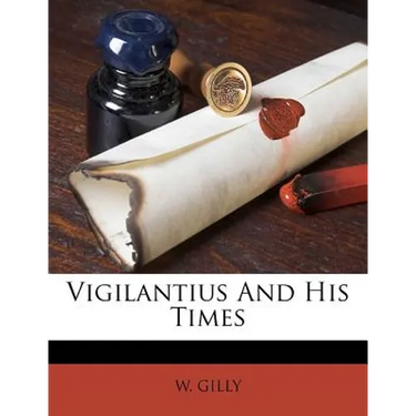 Vigilantius And His Times