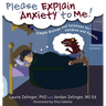 Please Explain Anxiety to Me! Simple Biology and Solutions for Children and Parents