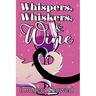 Whispers, Whiskers, & Wine