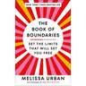 The Book of Boundaries: Set the Limits That Will Set You Free