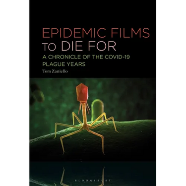 Epidemic Films to Die for: A Chronicle of the Covid-19 Plague Years