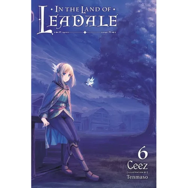 In the Land of Leadale, Vol. 6 (Light Novel): Volume 6