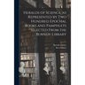 Heralds of Science, as Represented by Two Hundred Epochal Books and Pamphlets Selected From the Burndy Library