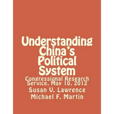 Understanding China's Political System: Congressional Research Service, May 10, 2012