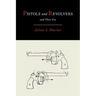 Pistols and Revolvers and Their Use
