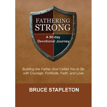 Fathering Strong: A 90-Day Devotional Journey