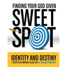 Finding Your God Given Sweet Spot