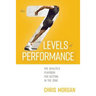 The 7 Levels of Performance: The Athlete's Playbook for Getting in the Zone