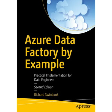Azure Data Factory by Example: Practical Implementation for Data Engineers