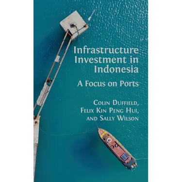 Infrastructure Investment in Indonesia: A Focus on Ports