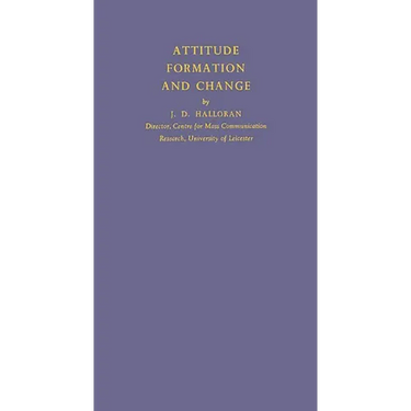 Attitude Formation and Change: Second Edition