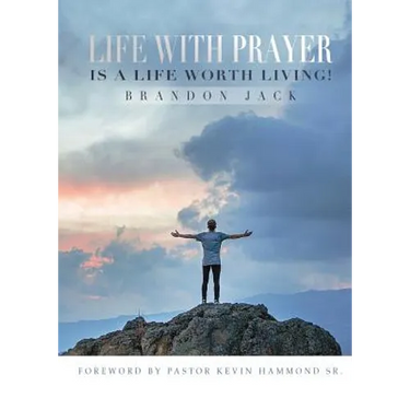 Life With Prayer Is A Life Worth Living!