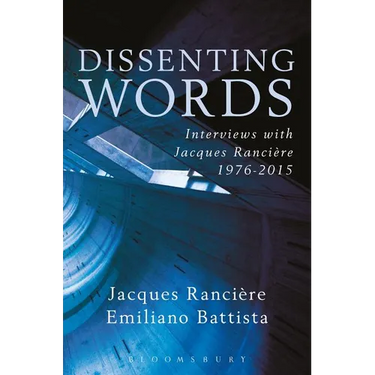 Dissenting Words: Interviews with Jacques Rancière