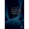 Fundamentals of Nuclear Reactor Physics