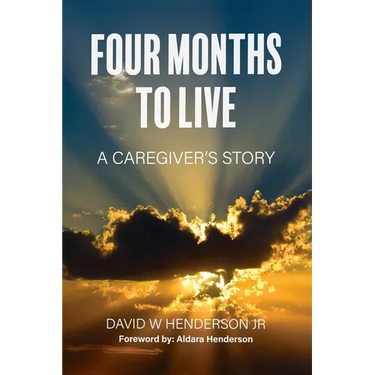 Four Months To Live: A Caregiver's Story