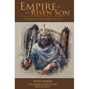 Empire of the Risen Son (Two Volumes Combined): A Treatise on the Kingdom of God