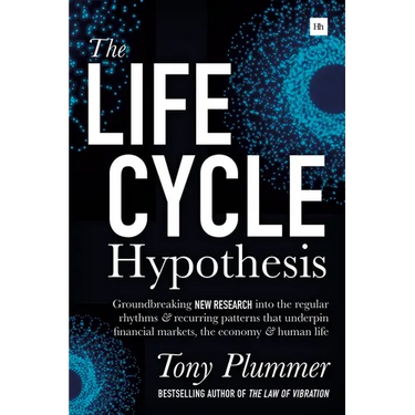 The Life Cycle Hypothesis: Groundbreaking new research into the regular rhythms and recurring patterns that underpin financial markets, the economy an