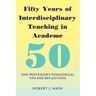Fifty Years of Interdisciplinary Teaching in Academe: One Professor's Pedagogical Tips and Reflections