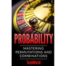 Probability: Mastering Permutations And Combinations