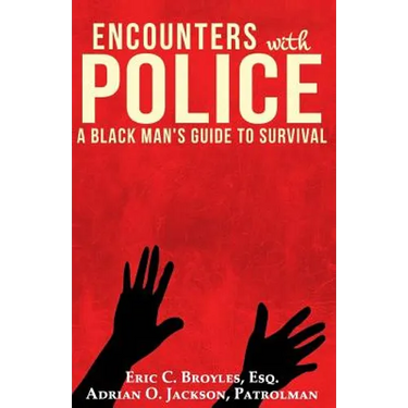 Encounters with Police: A Black Man's Guide to Survival
