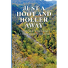 Just A Hoot and Holler Way: Every mountain has a story worth telling