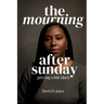 The Mourning After Sunday: Grieving While Black