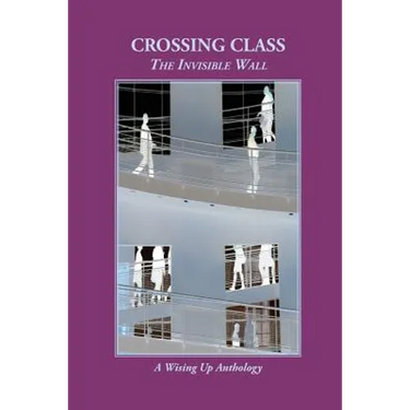 Crossing Class: The Invisible Wall