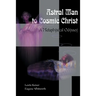 Astral Man to Cosmic Christ: A Metaphysical Odyssey: A Classic Metaphysical Mystery of Murder and Divine Love, and Occult Safety Instruction Manual