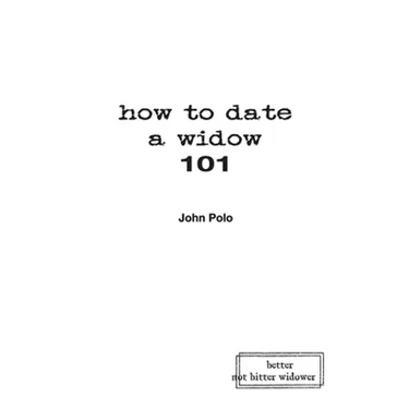 how to date a widow 101
