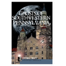 Ghosts of Southwestern Pennsylvania