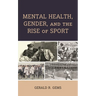 Mental Health, Gender, and the Rise of Sport