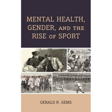 Mental Health, Gender, and the Rise of Sport