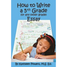 How to Write a 5th Grade (or any other grade) Essay