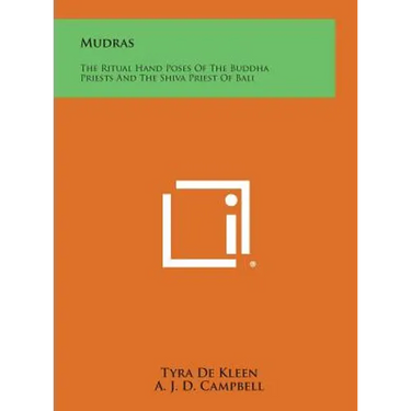Mudras: The Ritual Hand Poses of the Buddha Priests and the Shiva Priest of Bali