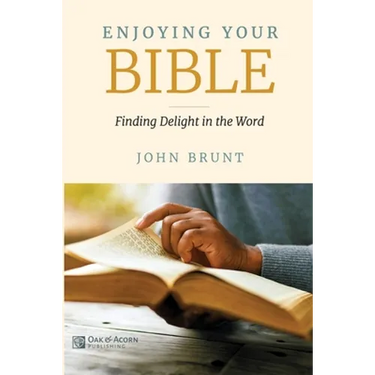 Enjoying Your Bible: Finding Delight in the Word
