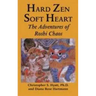 Hard Zen, Soft Heart: The Adventures of Roshi Chaos