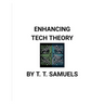 Enhancing Tech Theory