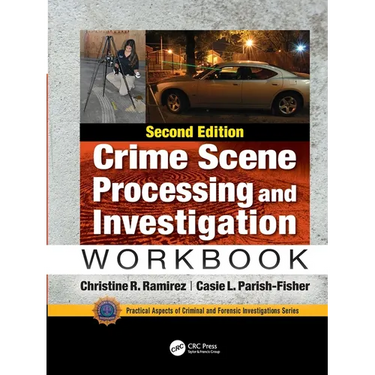 Crime Scene Processing and Investigation Workbook, Second Edition