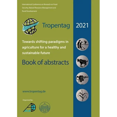 Tropentag 2021 - International Research on Food Security, Natural Resource Management and Rural Development.Towards shifting paradigms in agriculture