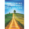 The Camino is not just for Walking: Pilgrims, Hosts and Ghosts along the Way