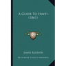 A Guide To Hayti (1861)